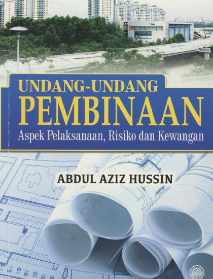 UNDANG-UNDANG PEMBINAAN: ASPEK PELAKSANAAN, RISIKO DAN KEWANGAN