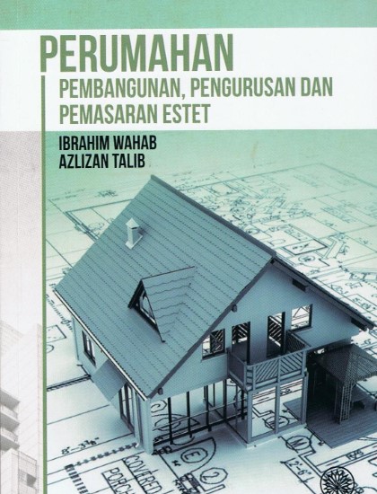 PERUMAHAN, PEMBANGUNAN, PENGURUSAN DAN PEMASARAN ESTET
