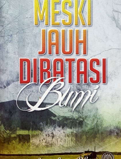 MESKI JAUH DIBATASI BUMI