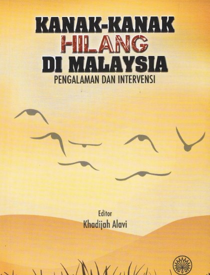 KANAK-KANAK HILANG DI MALAYSIA: PENGALAMAN DAN INTERVENSI