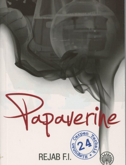 KUMPULAN CERPEN: PAPAVERINE