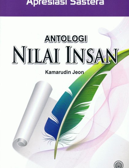 APRESIASI SASTERA: ANTOLOGI NILAI INSAN