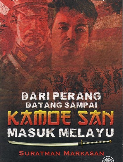 KUMPULAN CERPEN: DARI PERANG DATANG SAMPAI KAMOE SAN MASUK MELAYU