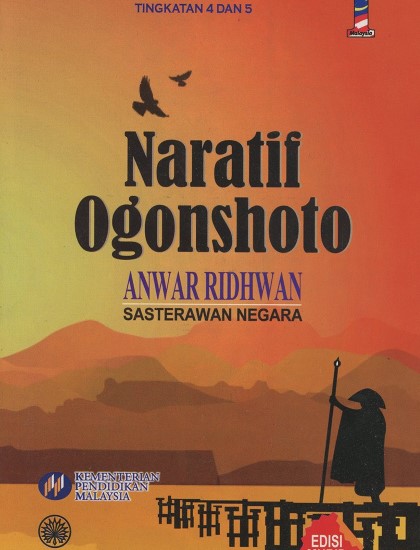 NOVEL KESUSASTERAAN MELAYU TINGKATAN 4 & 5 : NARATIF OGONSHOTO - PT