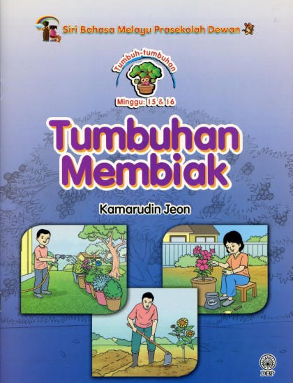 SIRI BAHASA MELAYU PRASEKOLAH DEWAN: TUMBUHAN MEMBIAK