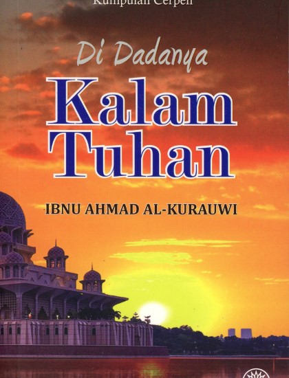 KUMPULAN CERPEN: DI DADANYA KALAM TUHAN
