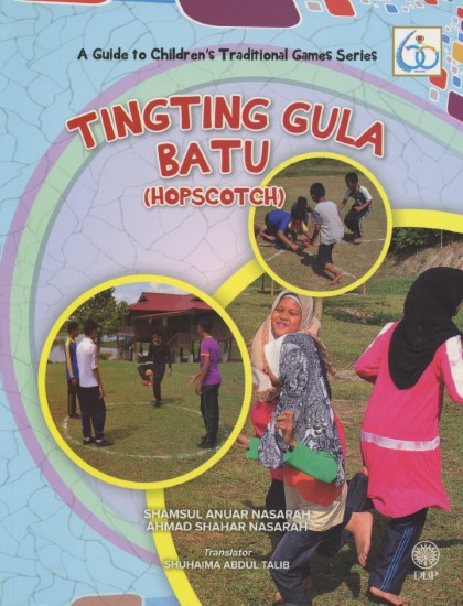A GUIDE TO CHILDREN'S TRADITIONAL GAMES SERIES: TINGTING GULA BATU (HOPSCOTCH)