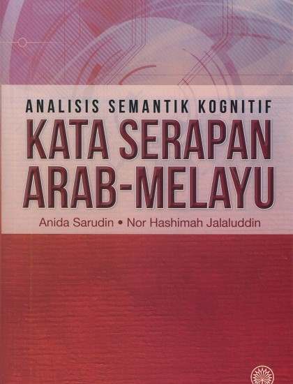 ANALISIS SEMANTIK KOGNITIF: KATA SERAPAN ARAB-MELAYU