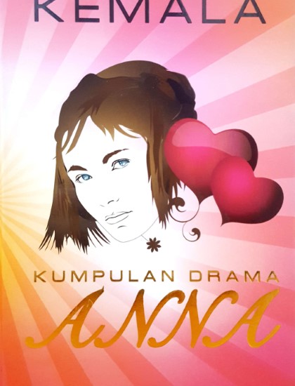EDISI KHAS SASTERAWAN NEGARA KEMALA: KUMPULAN DRAMA ANNA K/K