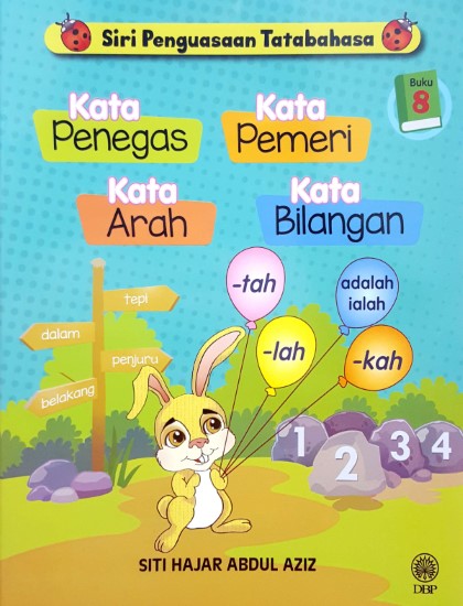 SIRI PENGUASAAN TATABAHASA BUKU 8: KATA PENEGAS, KATA PEMERI, KATA ARAH, KATA BILANGAN