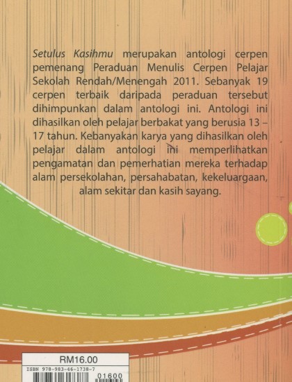 ANTOLOGI PERADUAN MENULIS CERPEN PELAJAR SEKOLAH RENDAH/MENENGAH 2011: SETULUS KASIHMU - Image 2