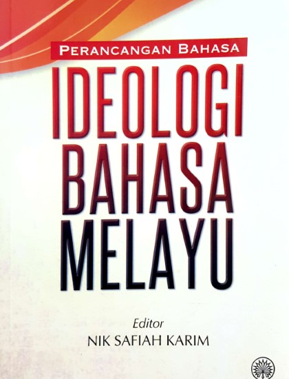 PERANCANGAN BAHASA: IDEOLOGI BAHASA MELAYU