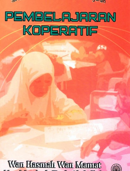 SIRI KAEDAH PENGAJARAN DAN PEMBELAJARAN: PEMBELAJARAN KOPERATIF
