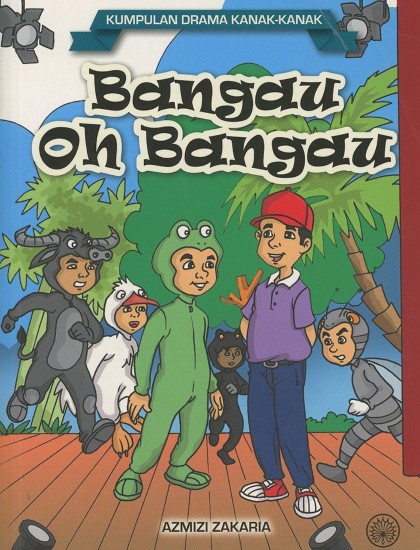 KUMPULAN DRAMA KANAK-KANAK: BANGAU OH BANGAU (K/L)