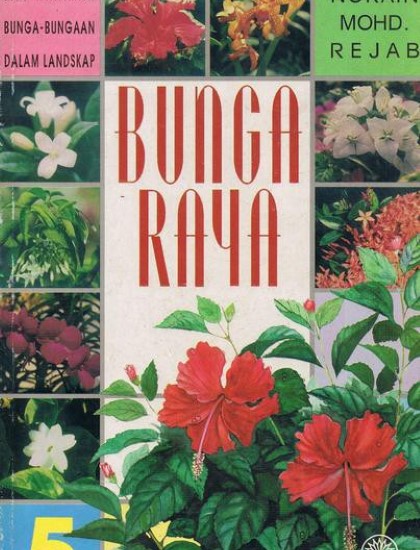 SIRI TANAMAN BUNGA-BUNGAAN DALAM LANDSKAP: BUNGA RAYA