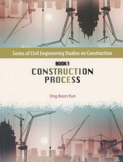 SERIES OF CIVIL ENGINEERING STUDIES ON CONSTRUCTION: CONSTRUCTION PROCESS BOOK 1
