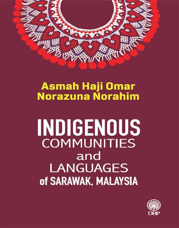 INDIGENOUS COMMUNITIES AND LANGUAGES OF SARAWAK, MALAYSIA