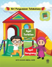 SIRI PENGUASAAN TATABAHASA BUKU 15: AYAT TERBITAN, AYAT SONGSANG