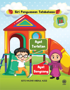 SIRI PENGUASAAN TATABAHASA BUKU 15: AYAT TERBITAN, AYAT SONGSANG