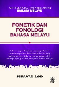 SIRI PENGAJARAN DAN PEMBELAJARAN BAHASA MELAYU: FONETIK DAN FONOLOGI BAHASA MELAYU