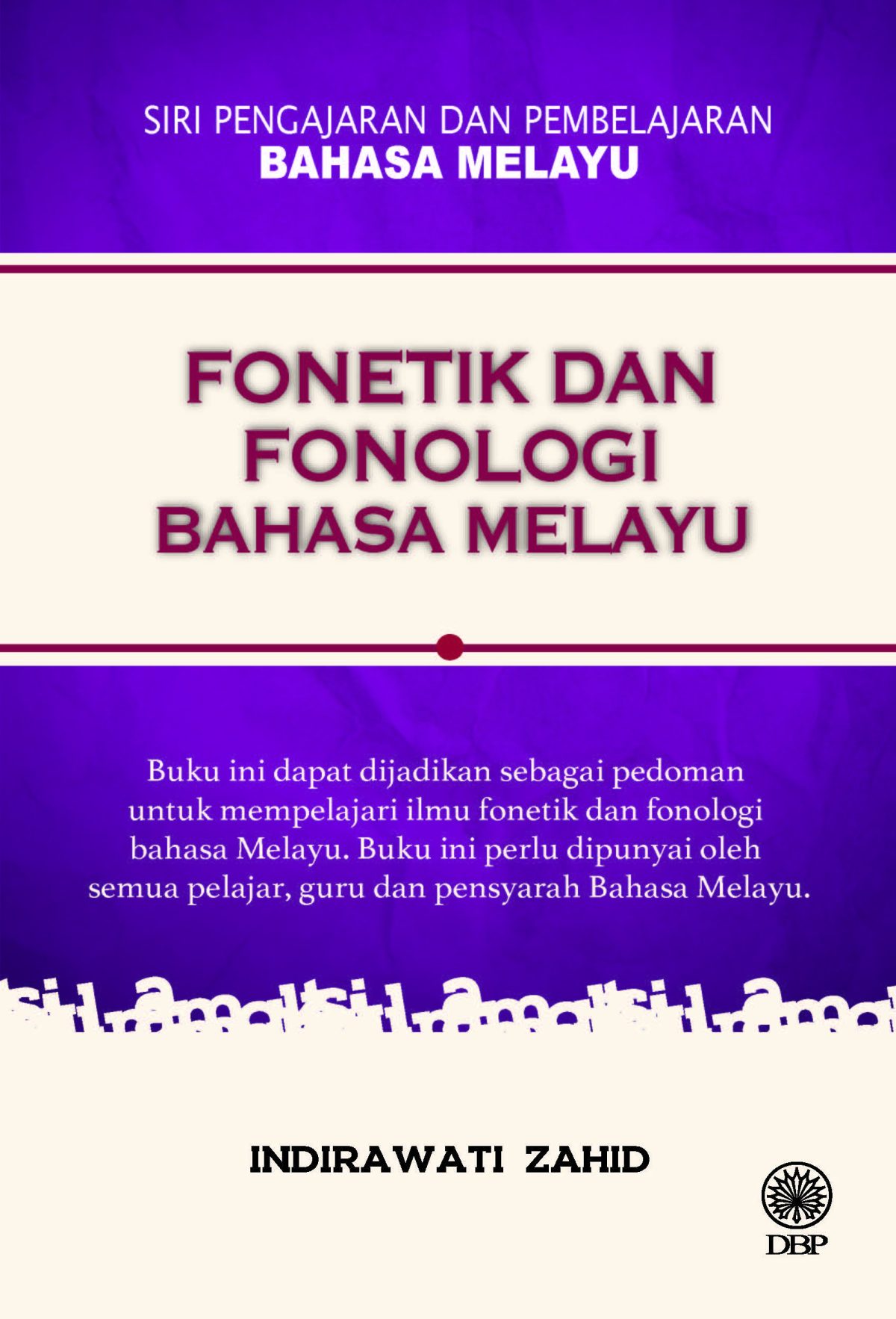 SIRI PENGAJARAN DAN PEMBELAJARAN BAHASA MELAYU: FONETIK DAN FONOLOGI BAHASA MELAYU