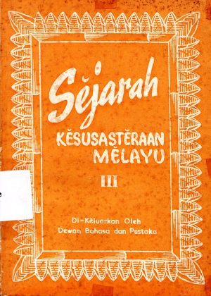 SEJARAH KESUSASTERAAN MELAYU III