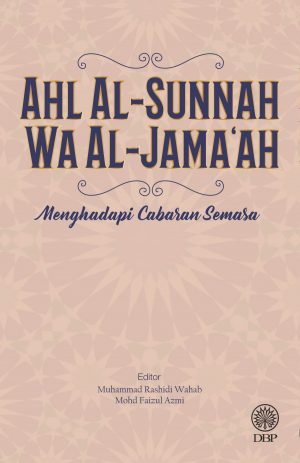 AHL AL-SUNNAH WA AL-JAMA'AH: MENGHADAPI CABARAN SEMASA