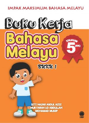 IMPAK MAKSIMUM BAHASA MELAYU: BUKU KERJA BAHASA MELAYU TAHUN 5 SK (BUKU 1)