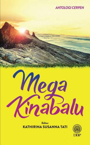 ANTOLOGI CERPEN: MEGA KINABALU