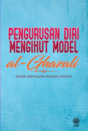 PENGURUSAN DIRI MENGIKUT MODEL AL-GHAZALI