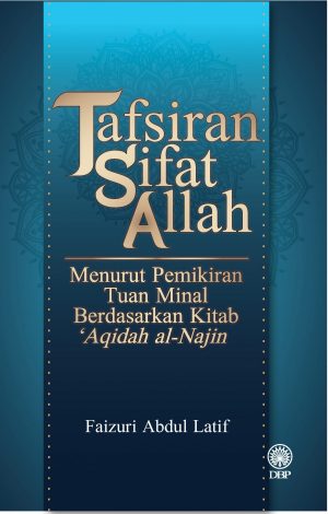 TAFSIRAN SIFAT ALLAH MENURUT PEMIKIRAN TUAN MINAL: BERDASARKAN KITAB 'AQIDAH AL-NAJIN