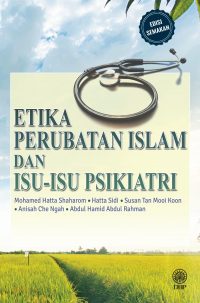 ETIKA PERUBATAN ISLAM DAN ISU-ISU PSIKIATRI (EDISI SEMAKAN)