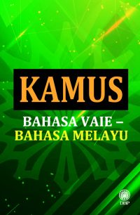 KAMUS BAHASA VAIE - BAHASA MELAYU