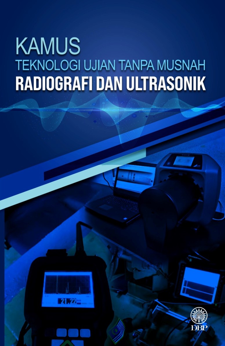 KAMUS TEKNOLOGI UJIAN TANPA MUSNAH: RADIOGRAFI DAN ULTRASONIK