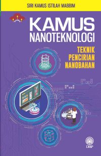 SIRI KAMUS ISTILAH MABBIM: KAMUS NANOTEKNOLOGI - TEKNIK PENCIRIAN NANOBAHAN