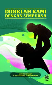 DIDIKLAH KAMI DENGAN SEMPURNA