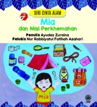SIRI CINTA ALAM: MIA DAN MISI PERKHEMAHAN