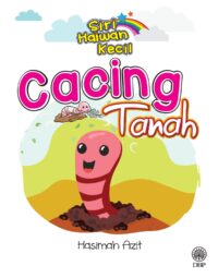 SIRI HAIWAN KECIL: CACING TANAH