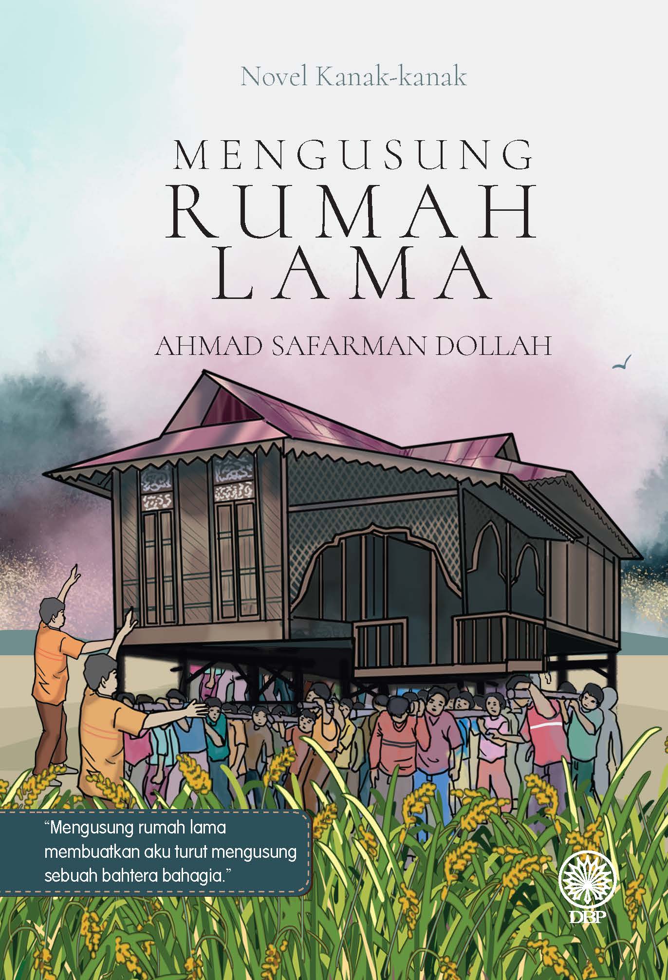 NOVEL KANAK-KANAK: MENGUSUNG RUMAH LAMA