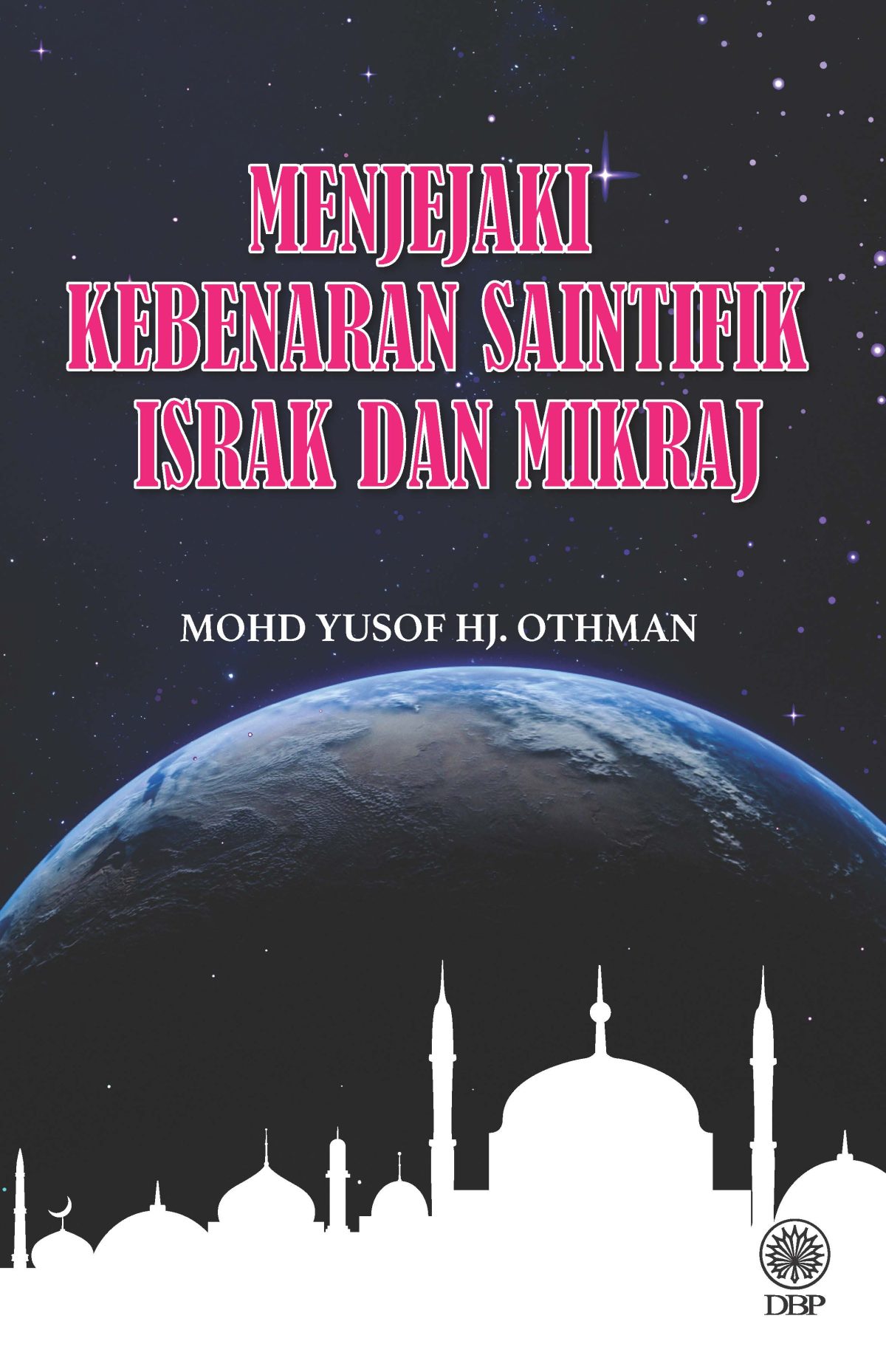 MENJEJAKI KEBENARAN SAINTIFIK ISRAK DAN MIKRAJ