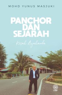 PANCHOR DAN SEJARAH: KISAH AYAHANDA