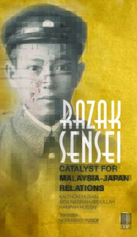 RAZAK SENSEI CATALYST FOR MALAYSIA-JAPAN RELATIONS