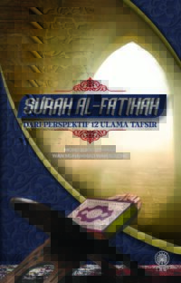 SURAH AL-FATIHAH DARI PERSPEKTIF 12 ULAMA TAFSIR