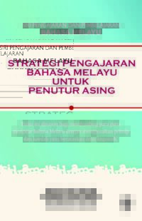 SIRI PENGAJARAN DAN PEMBELAJARAN BAHASA MELAYU: STRATEGI PENGAJARAN BAHASA MELAYU UNTUK PENUTUR ASING