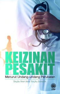 KEIZINAN PESAKIT MENURUT UNDANG-UNDANG PERUBATAN