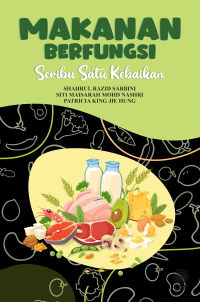 MAKANAN BERFUNGSI: SERIBU SATU KEBAIKAN