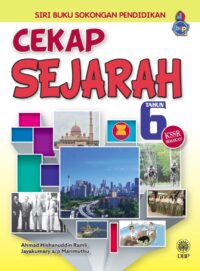 SIRI BUKU SOKONGAN PENDIDIKAN: CEKAP SEJARAH TAHUN 6