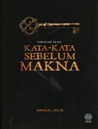 KUMPULAN SAJAK: KATA-KATA SEBELUM MAKNA