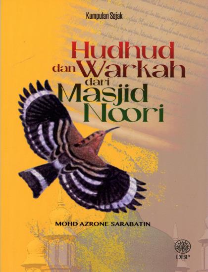 KUMPULAN SAJAK: HUDHUD DAN WARKAH DARI MASJID NOORI