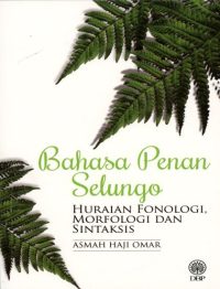 BAHASA PENAN SELUNGO: HURAIAN FONOLOGI, MORFOLOGI DAN SINTAKSIS